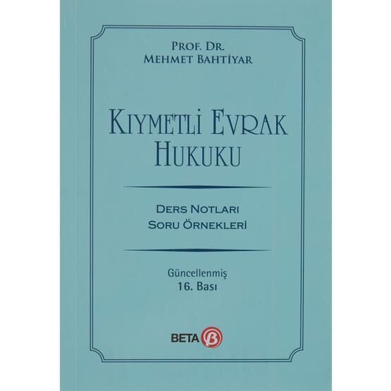 Kıymetli Evrak Hukuku: Ders Notları Soru Örnekleri - Mehmet Bahtiyar
