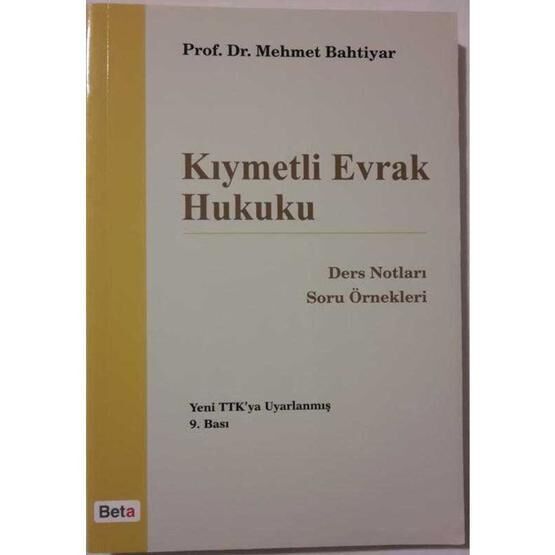 Kıymetli Evrak Hukuku: Ders Notları Soru Örnekleri - Mehmet Bahtiyar