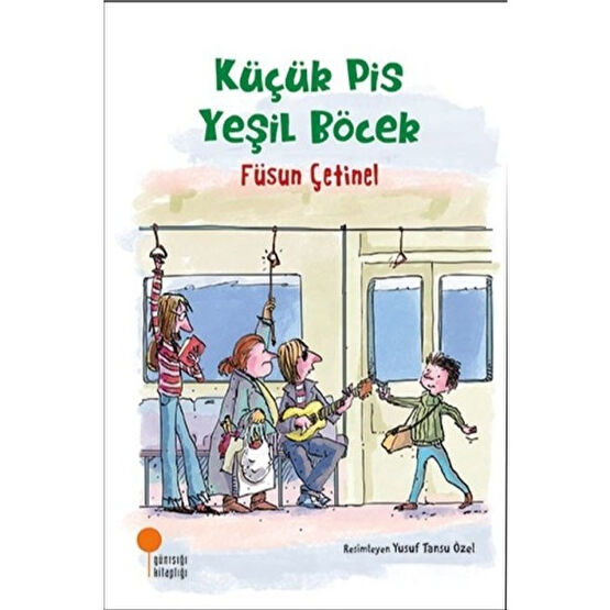 Küçük Pis Yeşil Böcek - Füsun Çetinel Çocuk Roman Fiyatı