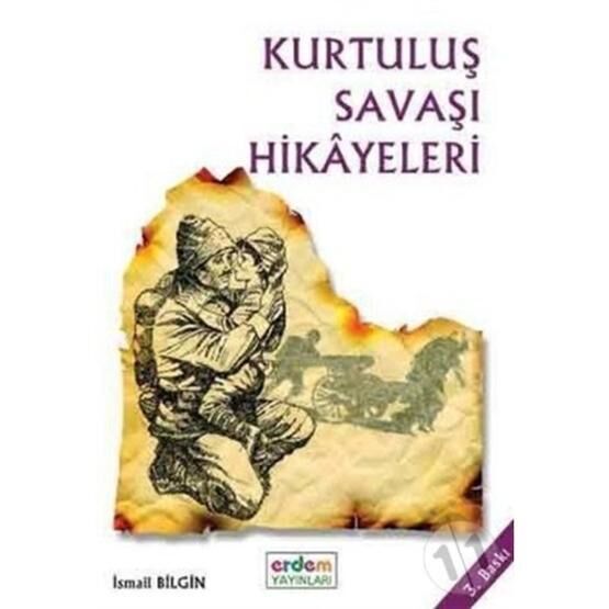 Kurtuluş Savaşı Hikayeleri - İsmail Bilgin