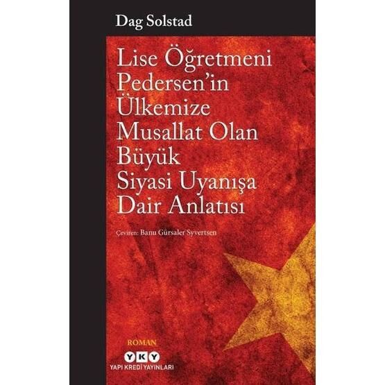 Lise Öğretmeni Pedersen’in Ülkemize Musallat Olan Büyük Siyasi Uyanışa Dair Anlatısı - Dag Solstad