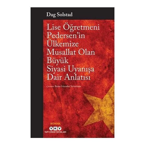 Lise Öğretmeni Pedersen’in Ülkemize Musallat Olan Büyük Siyasi Uyanışa Dair Anlatısı - Dag Solstad
