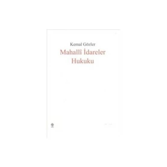 Mahalli İdareler Hukuku - Kemal Gözler