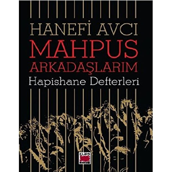 Mahpus Arkadaşlarım-Hapishane Defterleri - Hanefi Avcı Mektup - Anı - Günlük - Anlatı Fiyatı