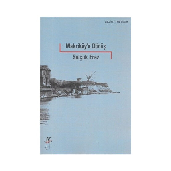 Makriköy'E Dönüş - Selçuk Erez Mektup - Anı - Günlük - Anlatı Fiyatı