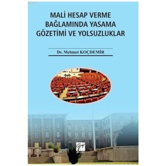 Mali Hesap Verme Bağlamında Yasama Gözetimi ve Yolsuzluklar - Mehmet Koçdemir