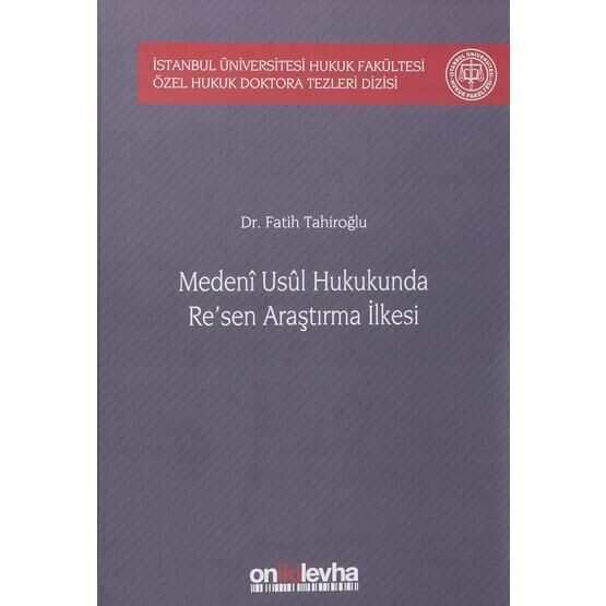 Medeni Usul Hukukunda Re'sen Araştırma İlkesi - Fatih Tahiroğlu