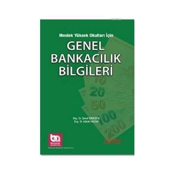 Meslek Yüksek Okulları İçin Genel Bankacılık Bilgileri - Şenol Babuşçu