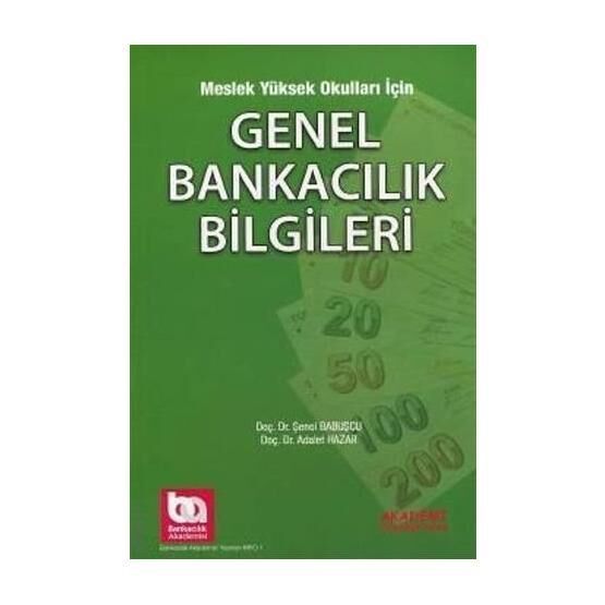 Meslek Yüksek Okulları İçin Genel Bankacılık Bilgileri - Şenol Babuşçu