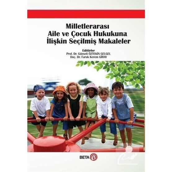 Milletlerarası Aile ve Çocuk Hukukuna İlişkin Seçilmiş Makaleler Beta Yayınları