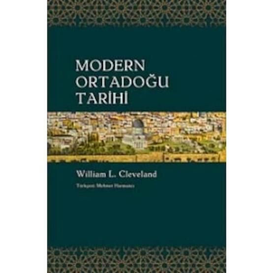 MODERN ORTADOĞU TARIHI - WILLIAM L. CLEVELAND Tarih Kitapları Fiyatı