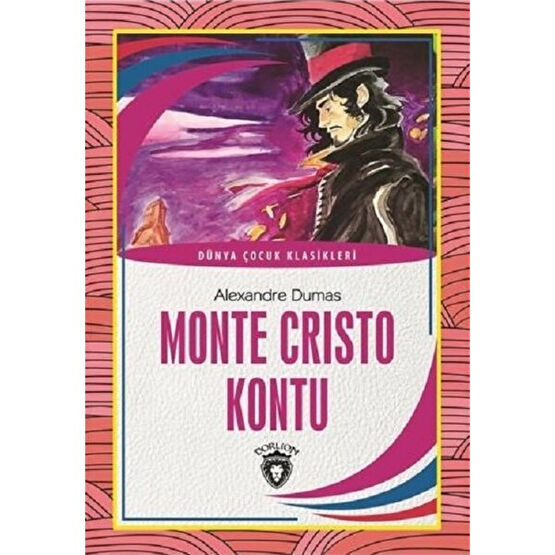 Monte Cristo Kontu Dünya Çocuk Klasikleri (7 - 12 Yaş) - Alexsandre Dumas Çocuk Klasikleri Fiyatı