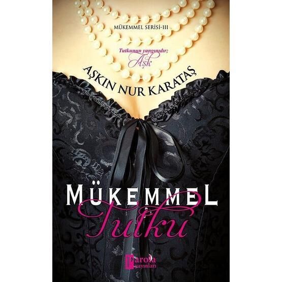 Mükemmel Tutku - Aşkın Nur Karataş