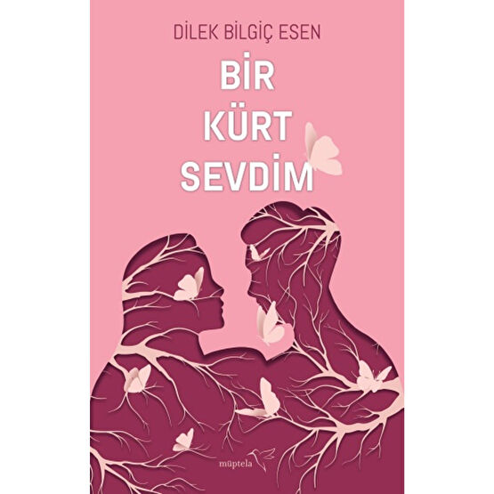 Müptela Yayınları Bir Kürt Sevdim / / Dilek Bilgiç Esen