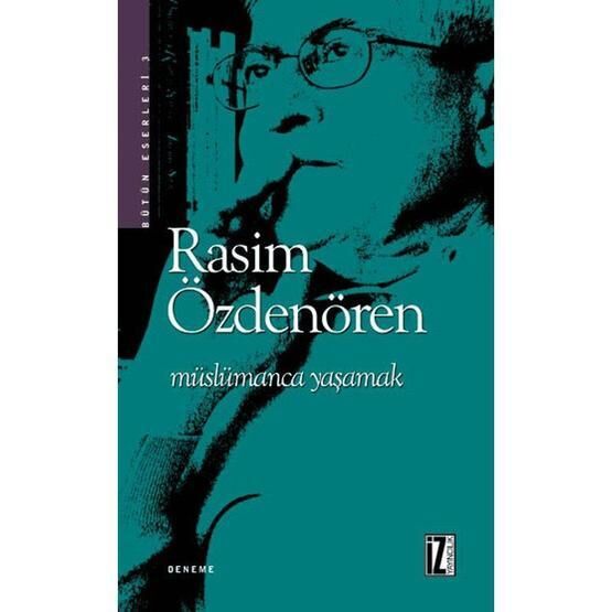 MÜSLÜMANCA YAŞAMAK - RASIM ÖZDENÖREN