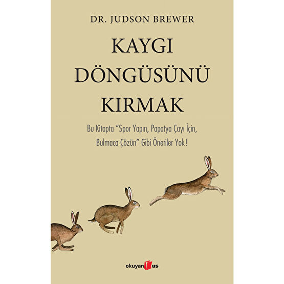 Okuyan Us Yayınları Kaygı Döngüsünü Kırmak - Judson Brewer Psikoloji Kitapları Fiyatı