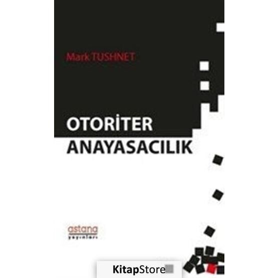 Otoriter Anayasacılık - Mark Tushnet