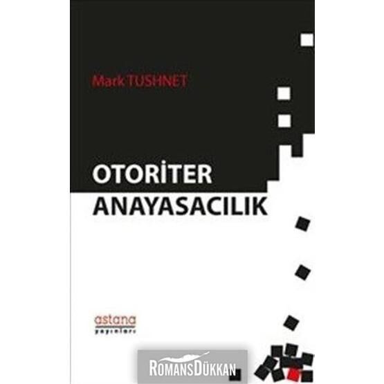 Otoriter Anayasacılık - Mark Tushnet