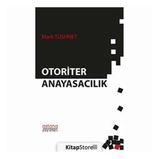 Otoriter Anayasacılık - Mark Tushnet