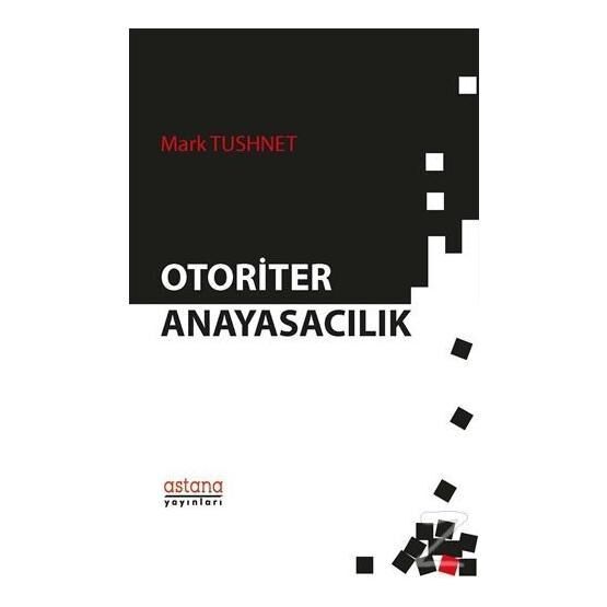 Otoriter Anayasacılık - Mark Tushnet