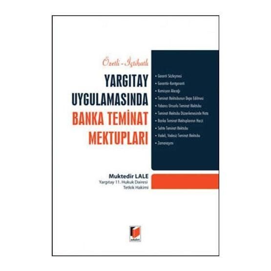 Özetli-İçtihatlı Yargıtay Uygulamasında Banka Teminat Mektupları - Muktedir Lale