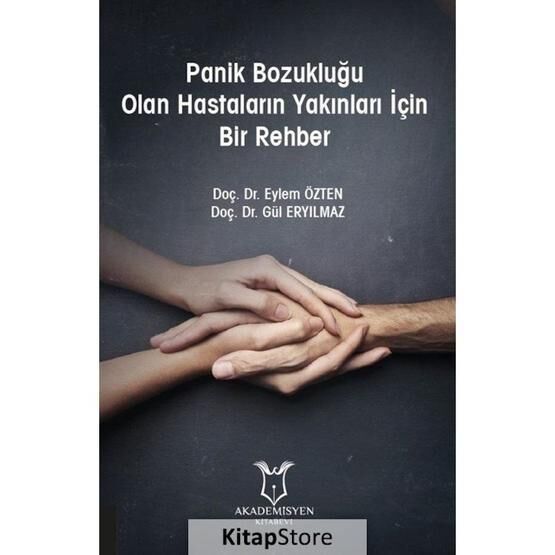 Panik Bozukluğu Olan Hastaların Yakınları İçin Bir Rehber - Eylem Özten Psikoloji Kitapları Fiyatı