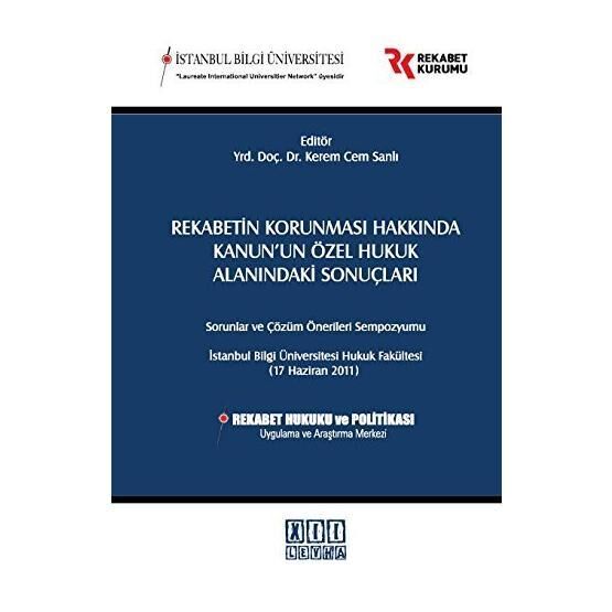 Rekabetin Korunması Hakkında Kanun’un Özel Hukuk Alanındaki Sonuçları - Kerem Cem Sanlı