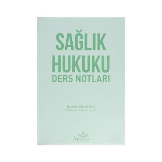 Sağlık Hukuku Ders Notları Kemale Aslanova