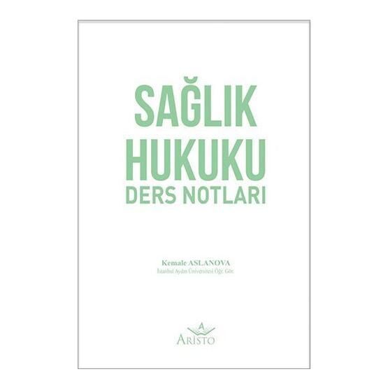 Sağlık Hukuku Ders Notları Kemale Aslanova