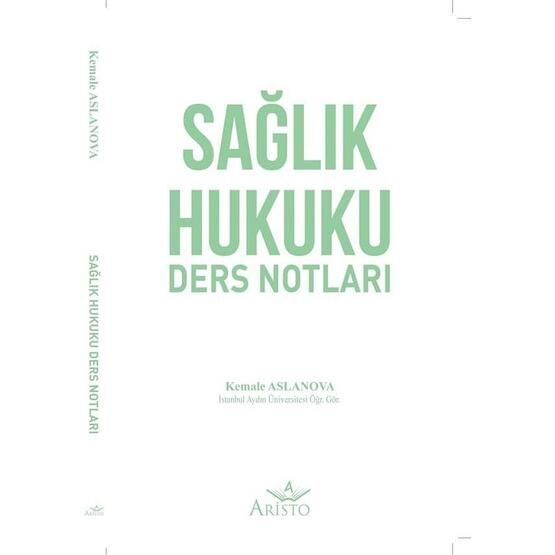 Sağlık Hukuku Ders Notları Kemale Aslanova