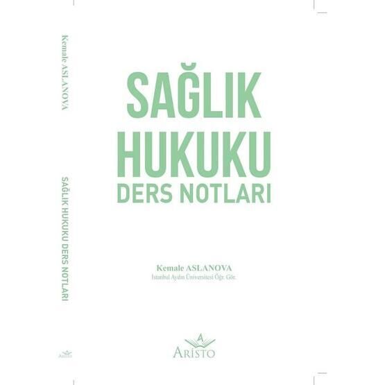 Sağlık Hukuku Ders Notları Kemale Aslanova