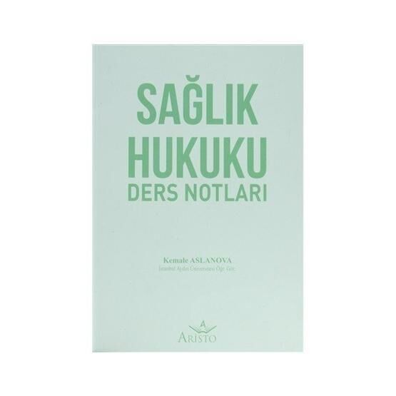 Sağlık Hukuku Ders Notları Kemale Aslanova