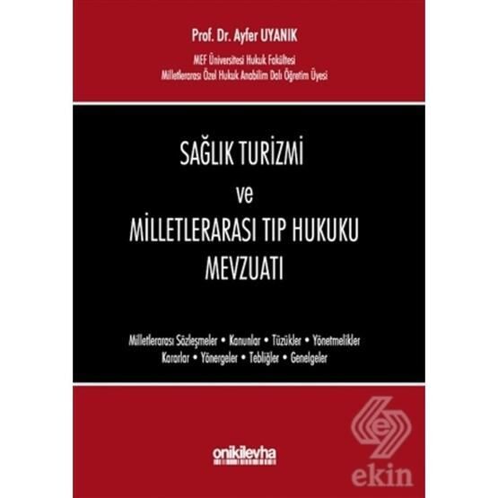 Sağlık Turizmi ve Milletlerarası Tıp Hukuku Mevzuatı - Ayfer Uyanık