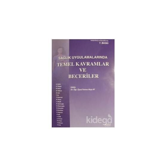 Sağlık Uygulamalarında Temel Kavramlar ve Beceriler - Fatma Akça Ay