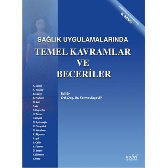 Sağlık Uygulamalarında Temel Kavramlar ve Beceriler - Fatma Akça Ay