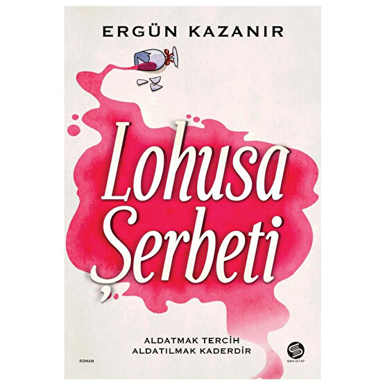 Sahi Kitap Lohusa Şerbeti / Ergün Kazanır / / 9786057232939 Roman Fiyatı