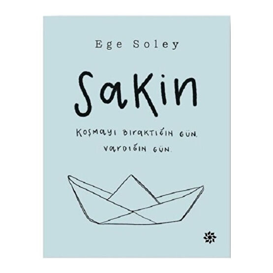 Sakin - Ege Soley - Karton Kapak Kişisel Gelişim ve Psikoloji Fiyatı