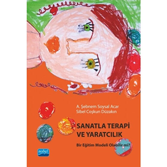 Sanatla Terapi Ve Yaratıcılık Bir Eğitim Modeli Olabilir Mi? Sanat Mimari Kitapları Fiyatı