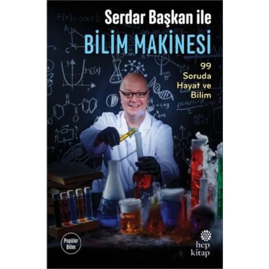 Serdar Başkan ile Bilim Makinesi: 99 Soruda Hayat ve Bilim - Serdar Aksu Bilim ,Teknik ve Mühendislik Kitapları Fiyatı