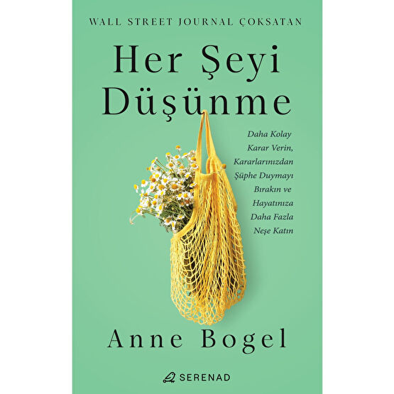 Serenad Her Şeyi Düşünme Anne Bogel Kişisel Gelişim Kitapları Fiyatı