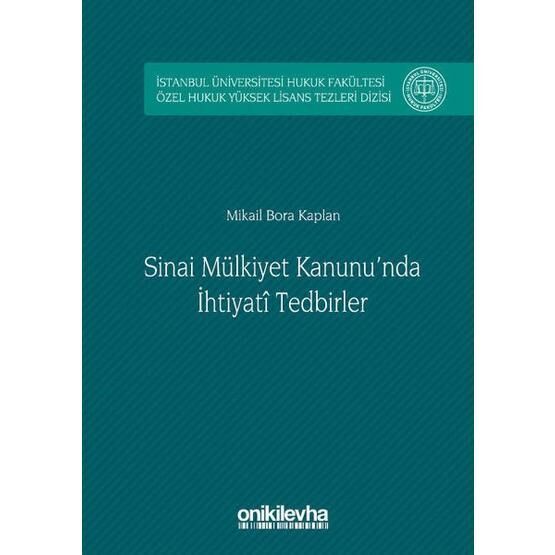 Sinai Mülkiyet Kanunu'nda İhtiyati Tedbirler - Mikail Bora Kaplan