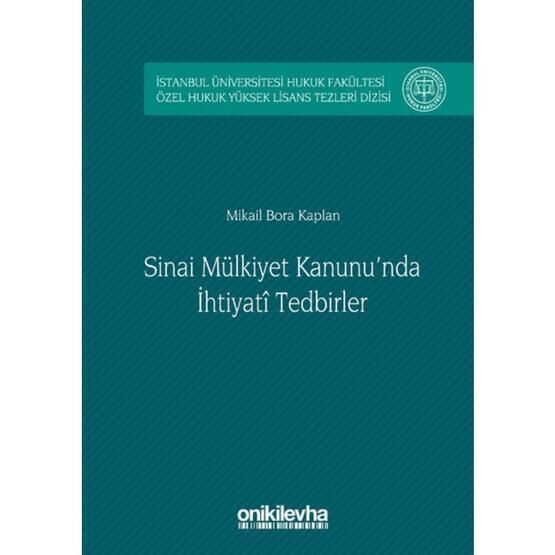 Sinai Mülkiyet Kanunu'nda İhtiyati Tedbirler - Mikail Bora Kaplan