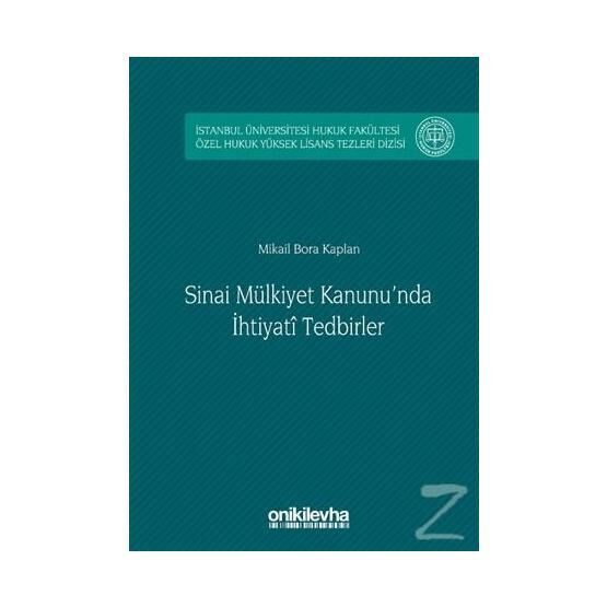 Sinai Mülkiyet Kanunu'nda İhtiyati Tedbirler - Mikail Bora Kaplan