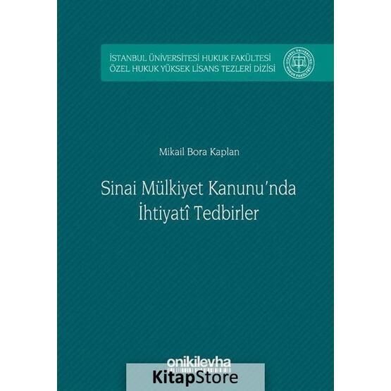 Sinai Mülkiyet Kanunu'nda İhtiyati Tedbirler - Mikail Bora Kaplan