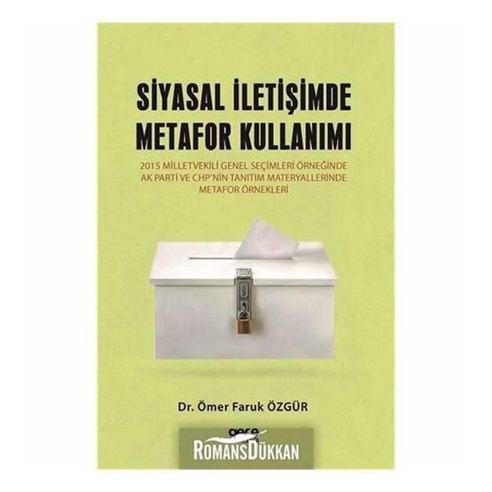 Siyasal İletişimde Metafor Kullanımı - Ömer Faruk Özgür