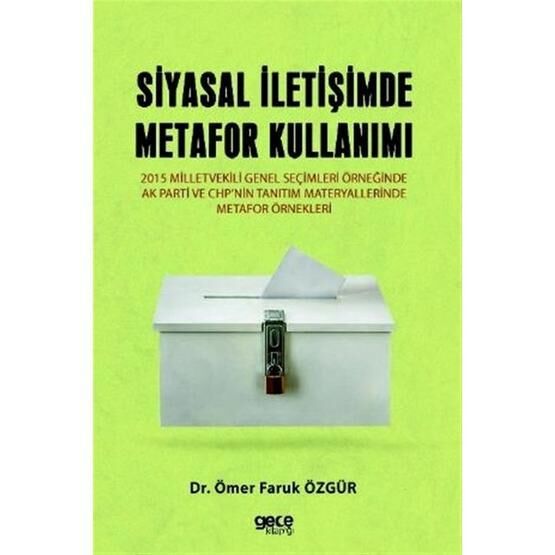 Siyasal İletişimde Metafor Kullanımı - Ömer Faruk Özgür