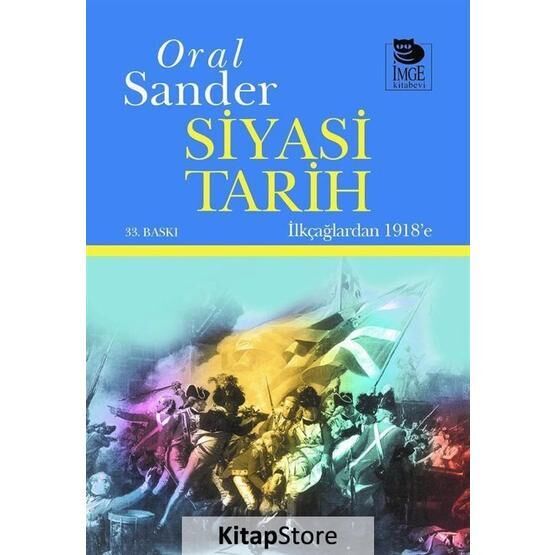 SIYASI TARIH İLKÇAĞLARDAN 1918'E - ORAL SANDER