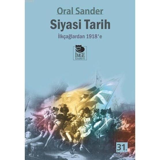 SIYASI TARIH İLKÇAĞLARDAN 1918'E - ORAL SANDER
