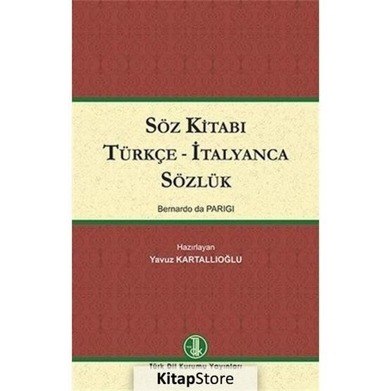 Söz Kitabı Türkçe - İtalyanca Sözlük - Bernardo da Parigi