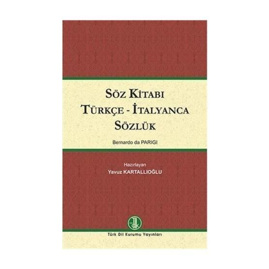 Söz Kitabı Türkçe - İtalyanca Sözlük - Bernardo da Parigi